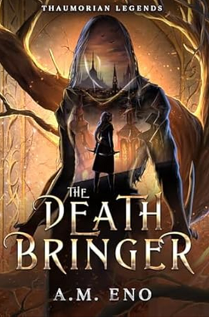 The Death Bringer by A.M. Eno