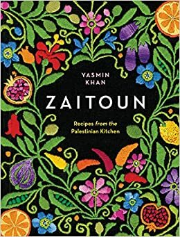 Zaitoun: Ricette e storie della cucina palestinese by Yasmin Khan