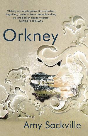 Orkney by Amy Sackville