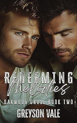 Redeeming Melodies (Oakwood Grove Book Two): A Gay Romance Novel by Greyson Vale