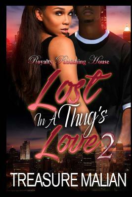 Lost in a Thug's Love 2 by Treasure Malian