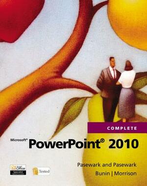 Microsoft PowerPoint 2010 Complete by Rachel Biheller Bunin, Pasewark Ltd, Connie Morrison