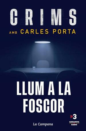 Crims: Llum a la foscor by Carles Porta