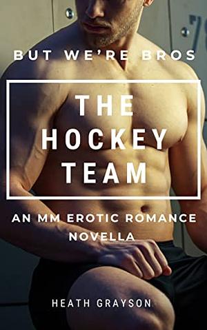 The Hockey Team by Heath Grayson