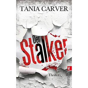 Der Stalker by Tania Carver