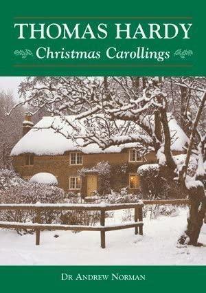 Thomas Hardy: Christmas Carollings by Andrew Norman