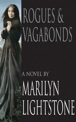 Rogues And Vagabonds: A Novel by Marilyn Lightstone