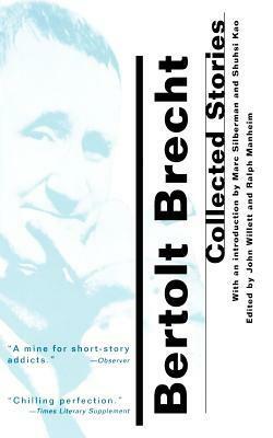 Collected Short Stories by Bertolt Brecht, Ralph Manheim, John Willett