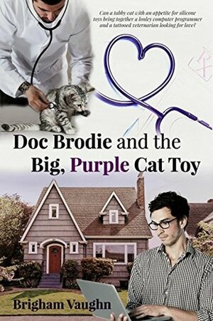 Doc Brodie and the Big, Purple Cat Toy by Brigham Vaughn