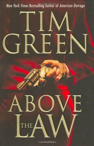 Above the Law by Tim Green