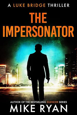 The Impersonator by Mike Ryan