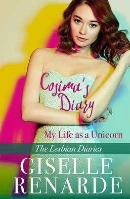 Cosima's Diary: My Life as a Unicorn by Giselle Renarde