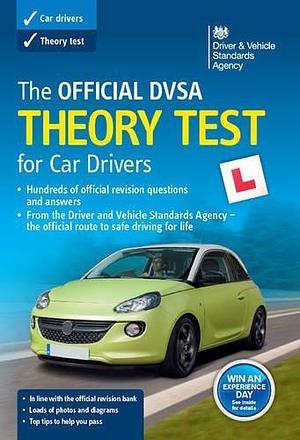 The Official DVSA Theory Test for Car Drivers by Driver &amp; Vehicle Standards Agency, Driver &amp; Vehicle Standards Agency
