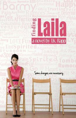 Finding Laila: Some Changes are Necessary by T. K. Rapp