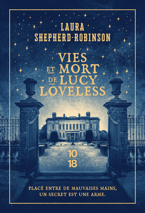 Vies et mort de Lucy Loveless by Laura Shepherd-Robinson