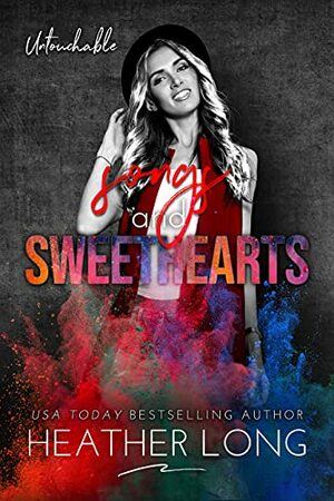 Songs and Sweethearts (Untouchable #10) by Heather Long