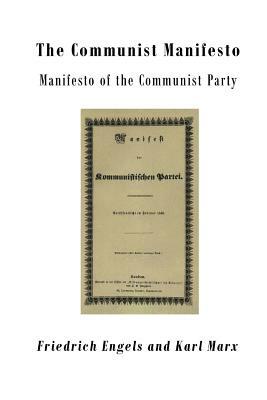 The Communist Manifesto: Manifesto of the Communist Party by Karl Marx, Friedrich Engels