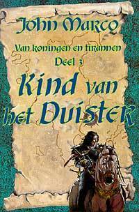 Kind van het Duister (Van Koningen en Tirannen, #3) by Elvin Post, John Marco