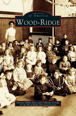 Wood-Ridge by Catherine Cassidy, Patricia Helbig Sloan