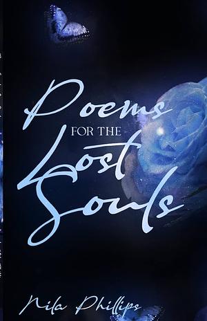 Poems for the Lost Souls by Nila Phillips