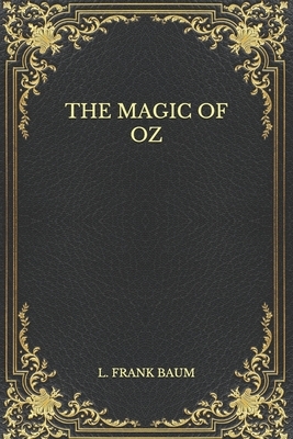 The Magic of Oz by L. Frank Baum