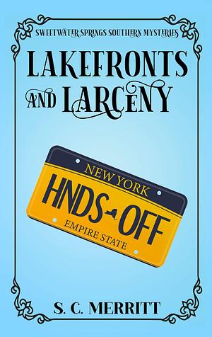 Lakefronts and Larceny by S.C. Merritt, S.C. Merritt