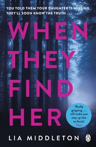 When They Find Her by Lia Middleton