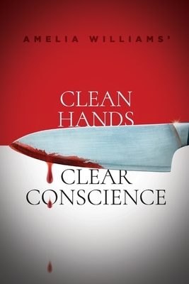 Clean Hands, Clear Conscience by James Goss