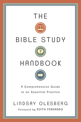 The Bible Study Handbook: A Comprehensive Guide to an Essential Practice by Lindsay Olesberg