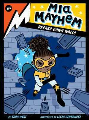 Mia Mayhem Breaks Down Walls by Leeza Hernandez, Kara West
