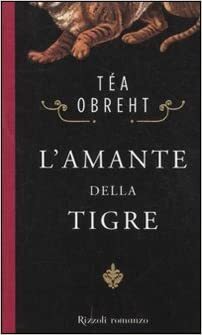 L'amante della tigre by Téa Obreht