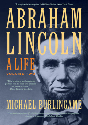 Abraham Lincoln: A Life, Volume Two by Michael Burlingame