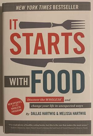 It Starts with Food: Discover the Whole30 and Change Your Life in Unexpected Ways Hardcover 2012 (Author) Melissa Hartwig, Dallas Hartwig by Dallas Hartwig, Dallas Hartwig, Melissa Hartwig Urban