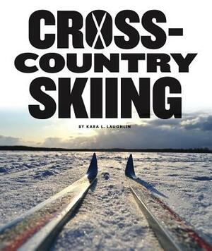 Cross-Country Skiing by Kara L. Laughlin