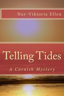 Telling Tides: A Cornish Mystery by Nur-Viktoria Ellen