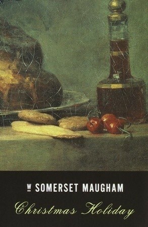 Christmas Holiday by W. Somerset Maugham