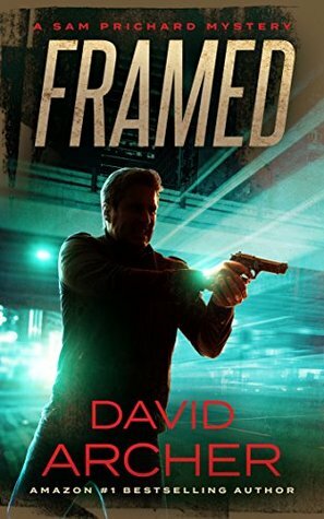 Framed - A Sam Prichard Mystery by David Archer