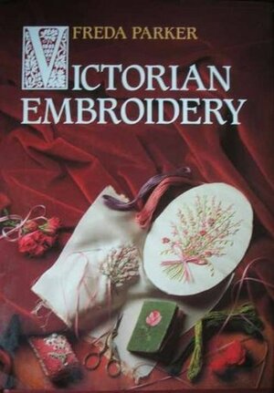 Victorian Embroidery by Freda Parker by Freda Parker