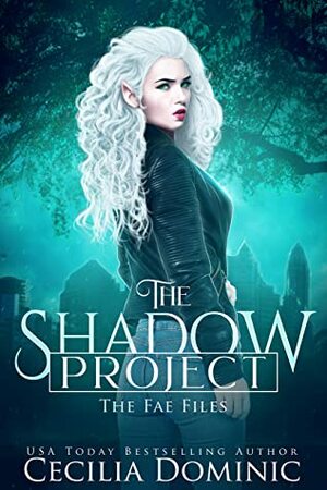 The Shadow Project: An Urban Fantasy Thriller by Holly Atkinson, Cecilia Dominic