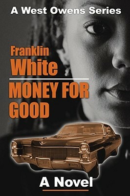 Money for Good by Franklin White