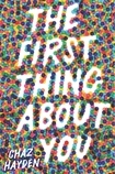 The First Thing About You by Chaz Hayden
