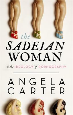The Sadeian Woman by Angela Carter