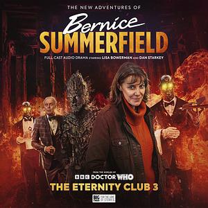 The New Adventures of Bernice Summerfield Volume 08: The Eternity Club 3 by James Goss