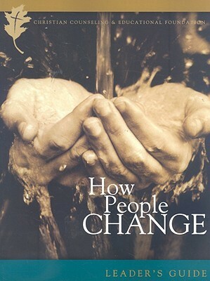 How People Change: How Christ Changes Us by His Grace, Leader's Guide by Paul David Tripp, Timothy S. Lane, David A. Powlison