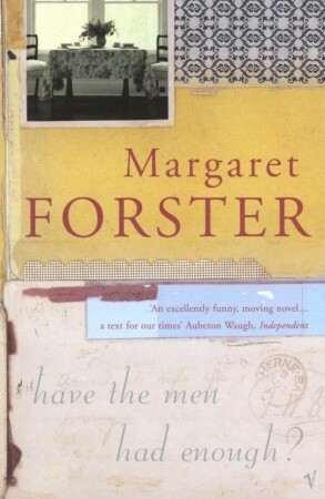 Have The Men Had Enough? by Margaret Forster
