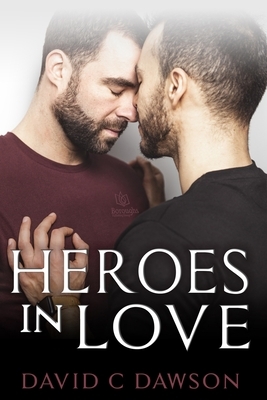 Heroes in Love by David C. Dawson