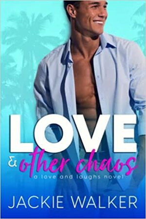 Love & Other Chaos by Jackie Walker