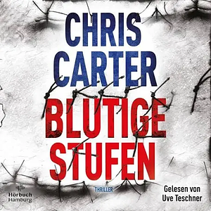 Blutige Stufen by Chris Carter