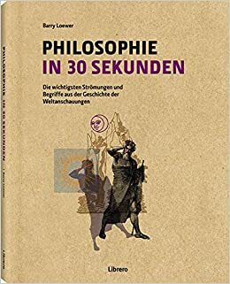 Philosophie in 30 Sekunden by Barry Loewer, Stephen Law