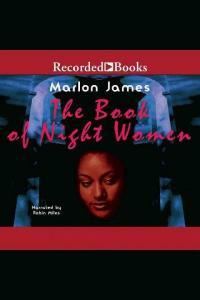 The Book of Night Women by Marlon James